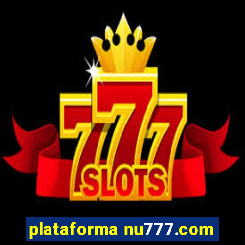 plataforma nu777.com